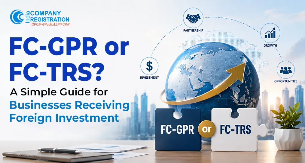 FC-GPR or FC-TRS? A Simple Guide for Businesses Receiving Foreign Investment