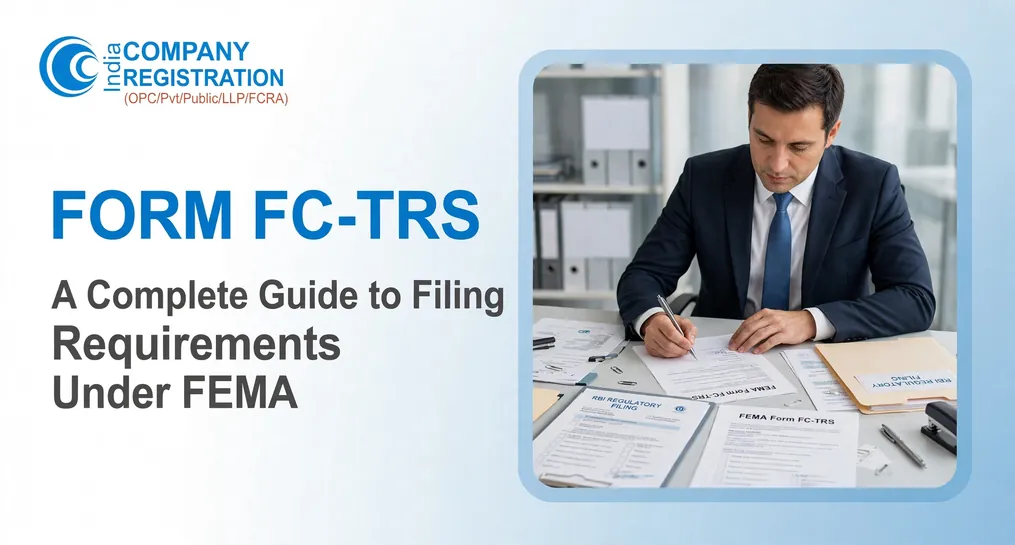 Form FC-TRS: A Complete Guide to Filing Requirements Under FEMA