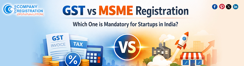 GST vs MSME Registration: Which One is Mandatory for Startups in India