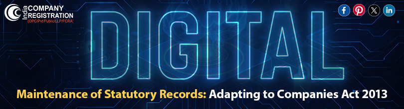 Digital Maintenance of Statutory Records: Adapting to Companies Act 2013