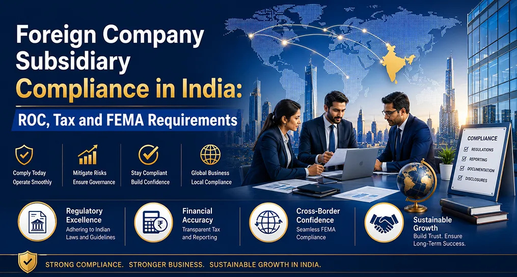 Foreign Company Subsidiary Compliance in India: ROC, Tax and FEMA Requirements