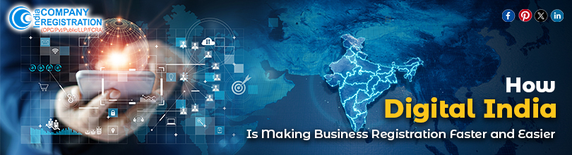 How Digital India Is Making Business Registration Faster and Easier