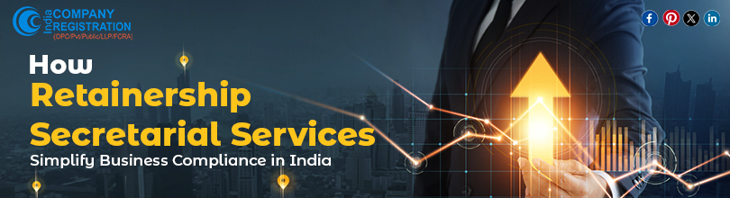 How Retainership Secretarial Services Simplify Business Compliance in India