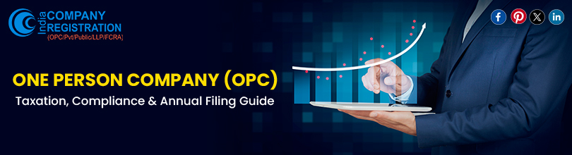 One Person Company (OPC) Taxation, Compliance, and Annual Filing Guide