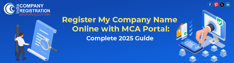 Register My Company Name Online with MCA Portal: Complete Guide