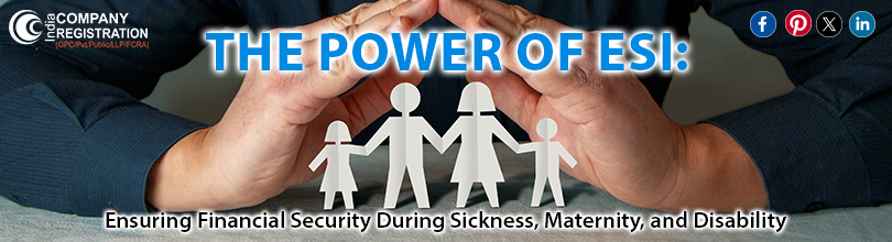 The Power of ESI Ensuring Financial Security During Sickness, Maternity, and Disability