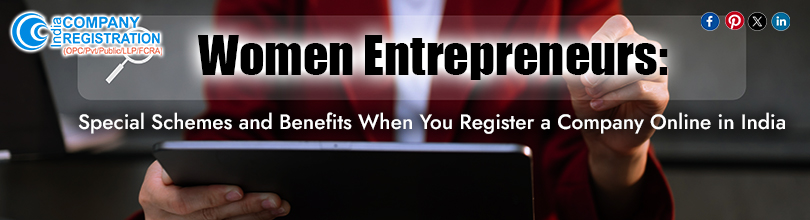 Women Entrepreneurs: Special Schemes and Benefits When You Register a Company Online in India
